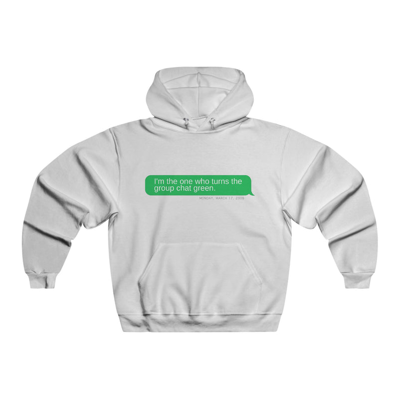 I’m the One Who Turns the Group Chat Green Hoodie