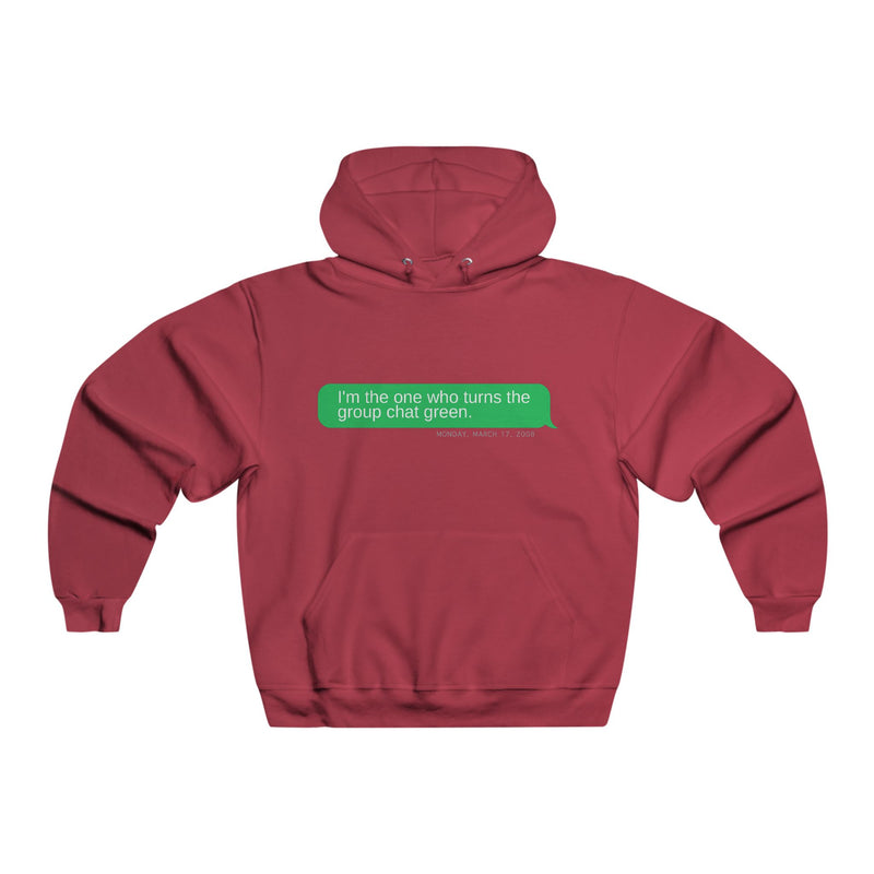 I’m the One Who Turns the Group Chat Green Hoodie