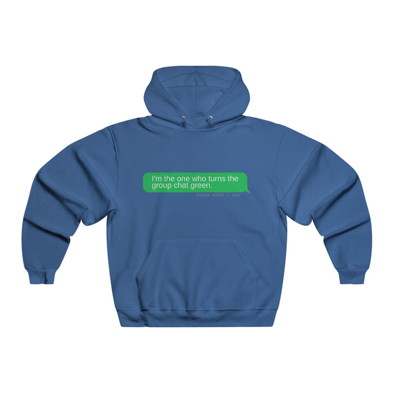 I’m the One Who Turns the Group Chat Green Hoodie