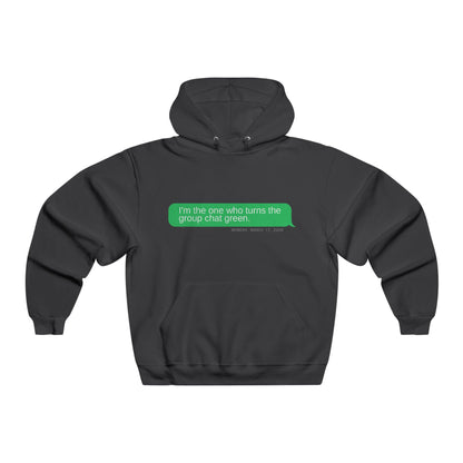 I’m the One Who Turns the Group Chat Green Hoodie