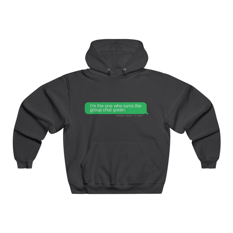I’m the One Who Turns the Group Chat Green Hoodie
