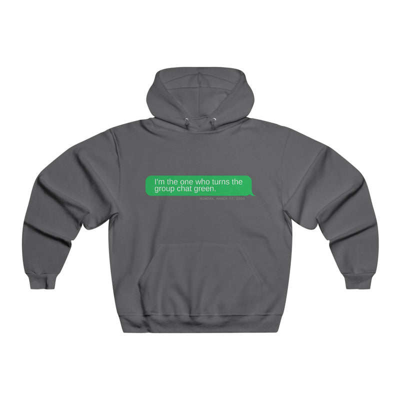 I’m the One Who Turns the Group Chat Green Hoodie