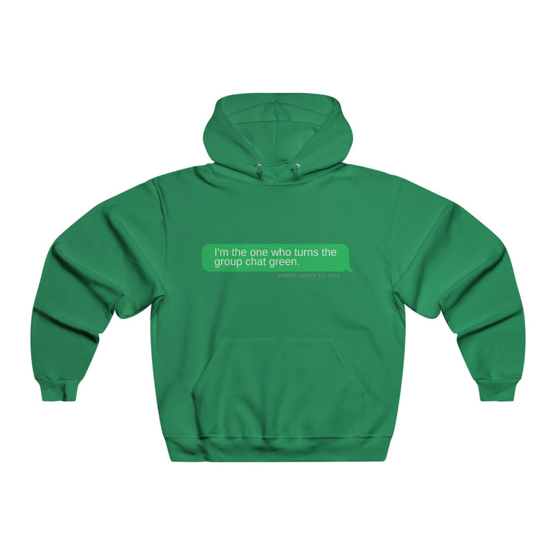 I’m the One Who Turns the Group Chat Green Hoodie
