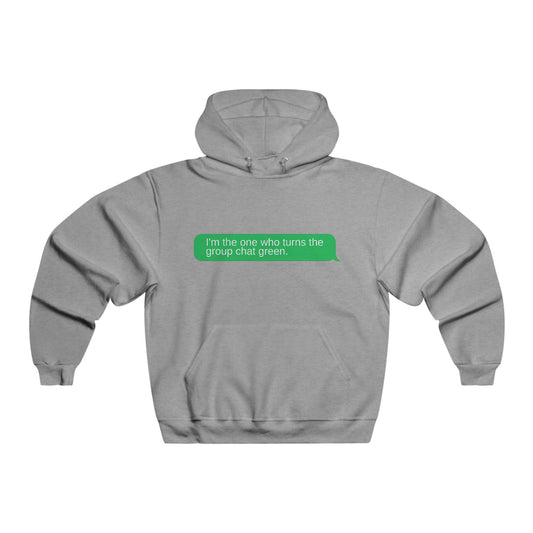 I’m the One Who Turns the Group Chat Green Hoodie
