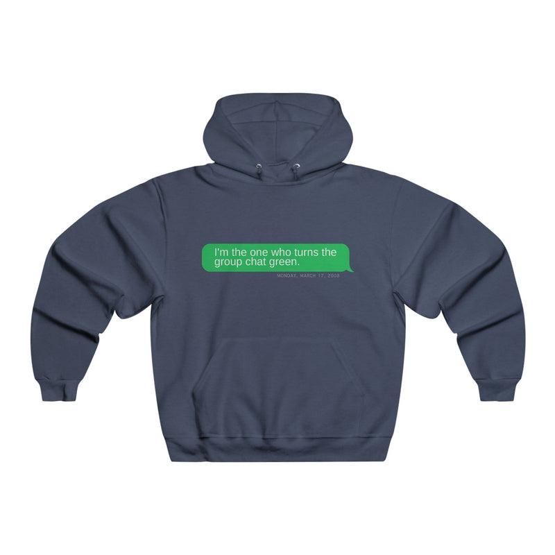 I’m the One Who Turns the Group Chat Green Hoodie